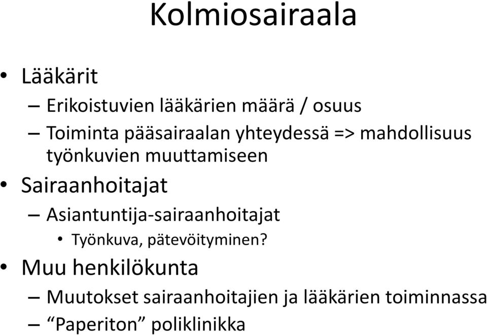 Sairaanhoitajat Asiantuntija-sairaanhoitajat Työnkuva, pätevöityminen?