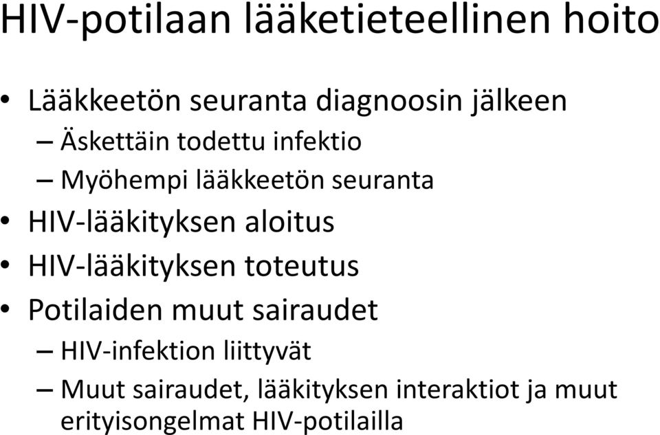 aloitus HIV-lääkityksen toteutus Potilaiden muut sairaudet HIV-infektion