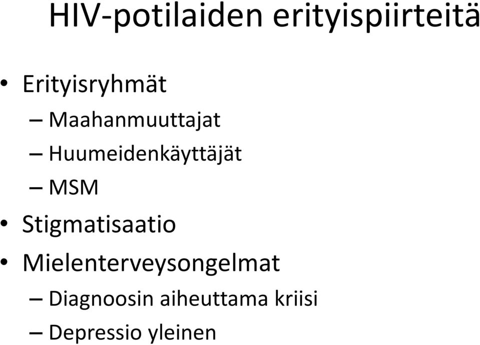 Huumeidenkäyttäjät MSM Stigmatisaatio