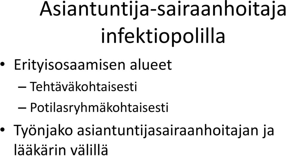 Potilasryhmäkohtaisesti Työnjako