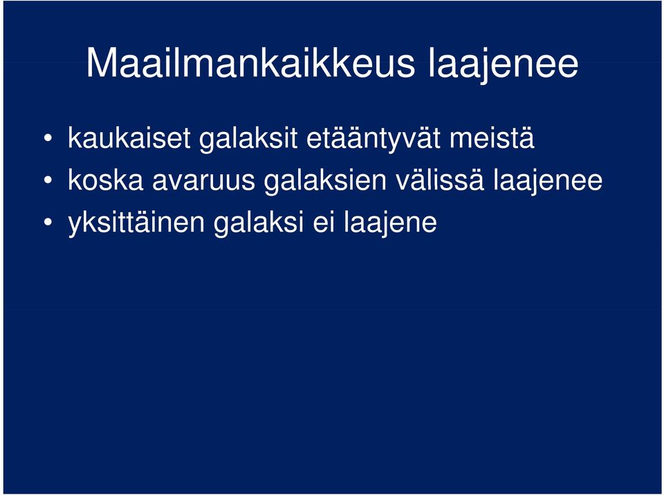 meistä koska avaruus galaksien