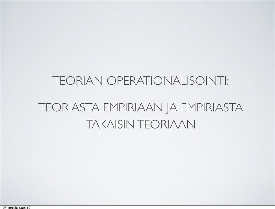 TEORIASTA EMPIRIAAN