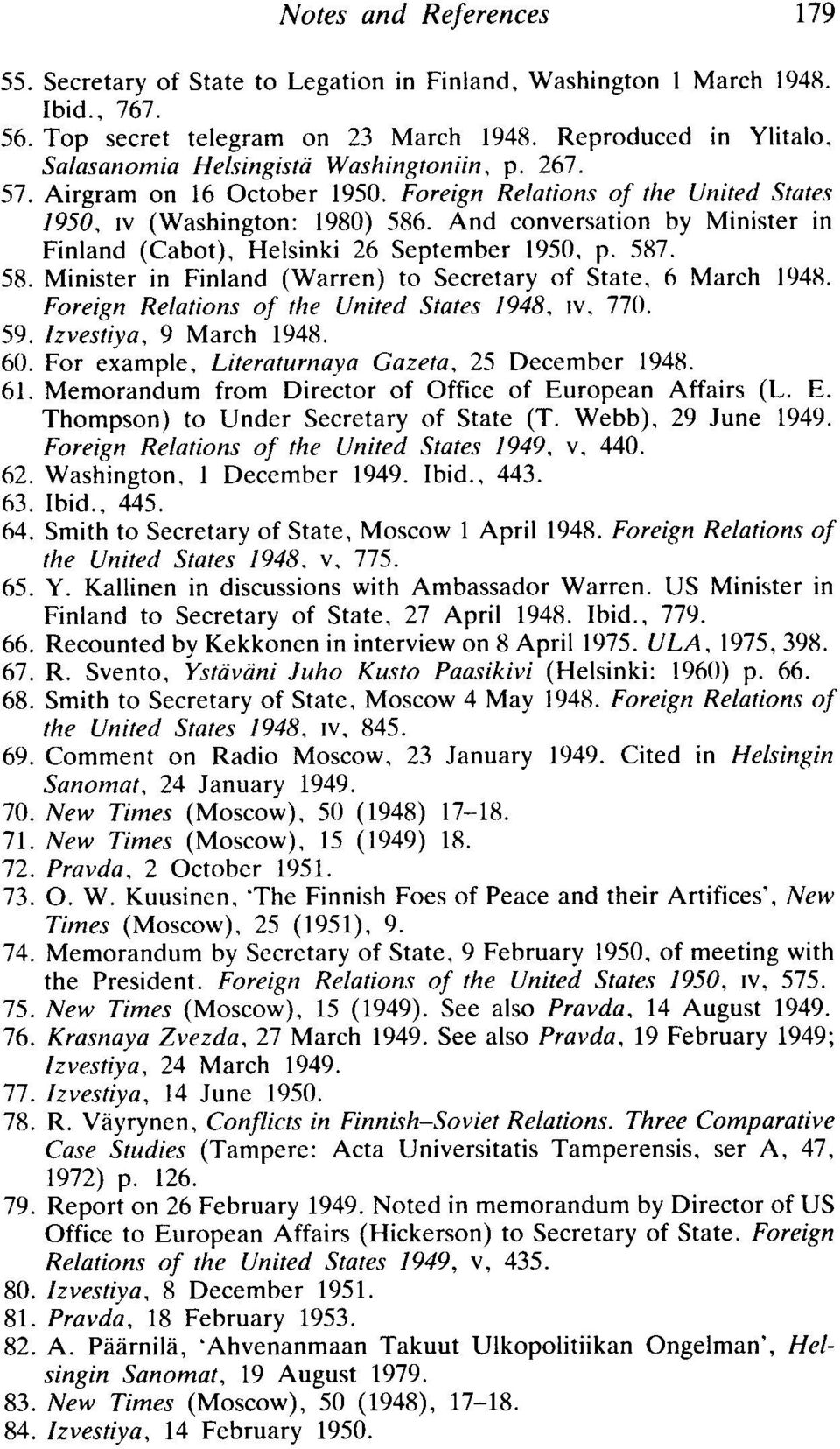 And conversation by Minister in Finland (Ca bot). Hel sinki 26 Septe mber 1950. p. 587. 58. Minister in Finland (Wa rre n) to Secret ary of Stat e. 6 March 1948.