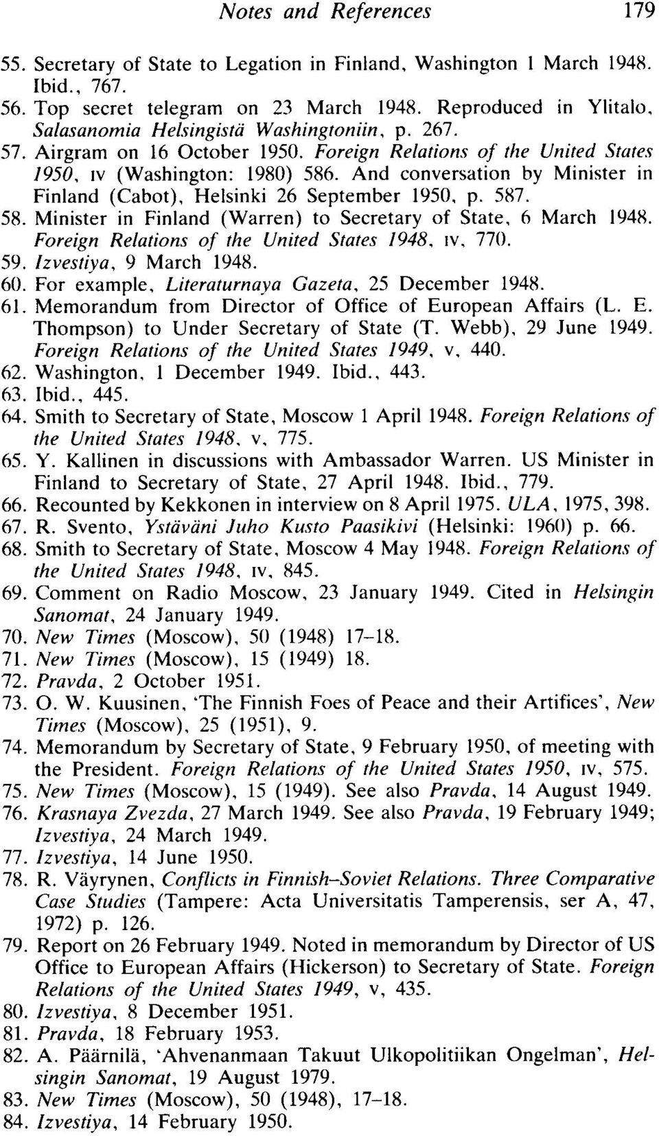 And conversation by Minister in Finland (Ca bot). Hel sinki 26 Septe mber 1950. p. 587. 58. Minister in Finland (Wa rre n) to Secret ary of Stat e. 6 March 1948.