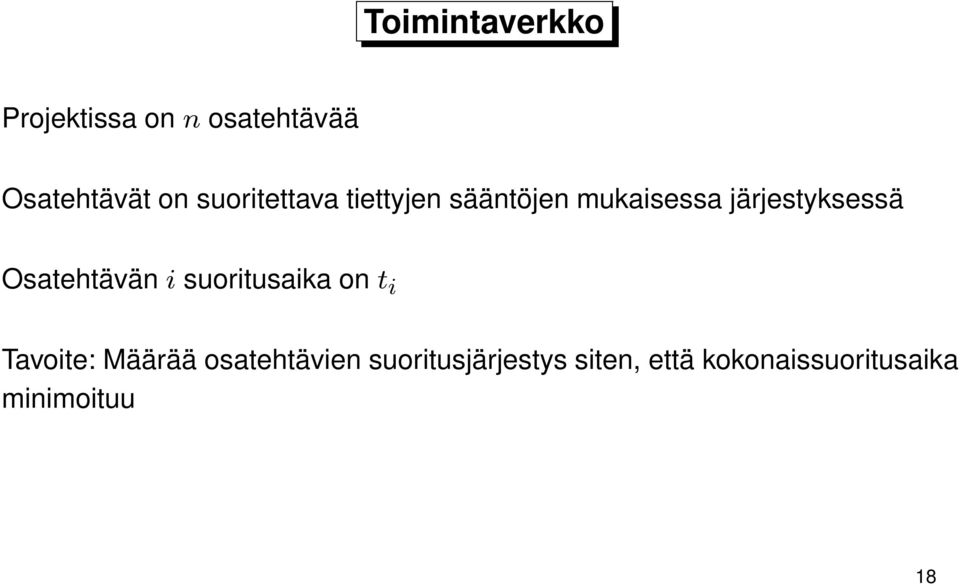 Osatehtävän i suoritusaika on t i Tavoite: Määrää