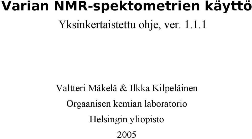 1.1 Valtteri Mäkelä & Ilkka Kilpeläinen