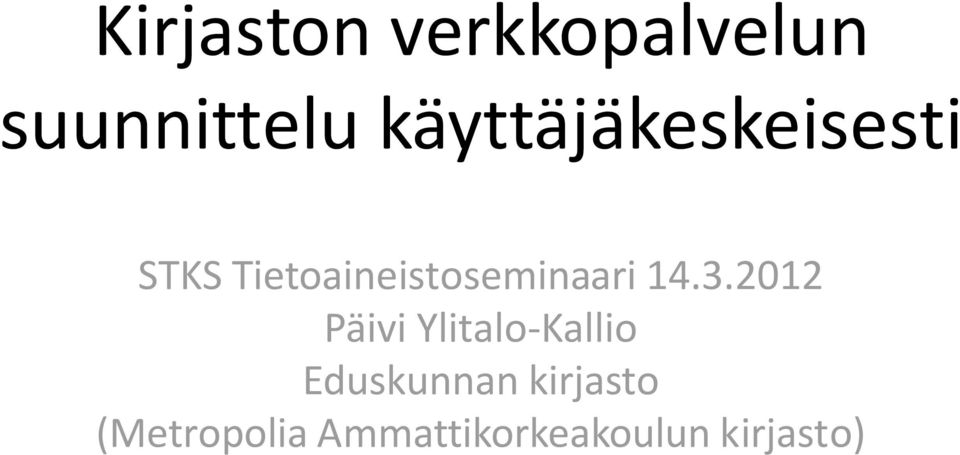 Tietoaineistoseminaari 14.3.