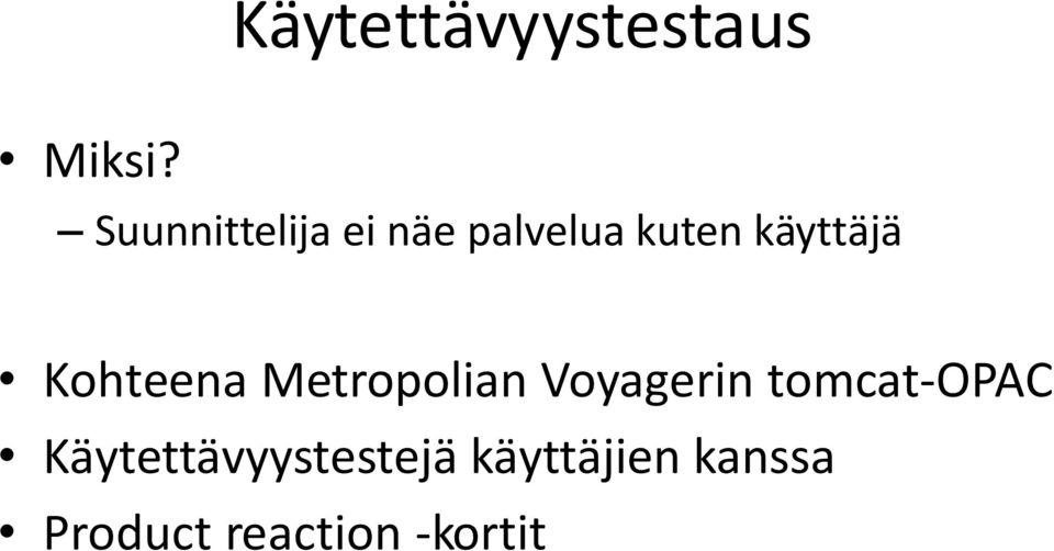 Kohteena Metropolian Voyagerin tomcat-opac