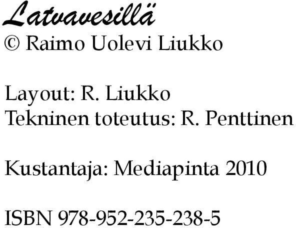 Liukko Tekninen toteutus: R.