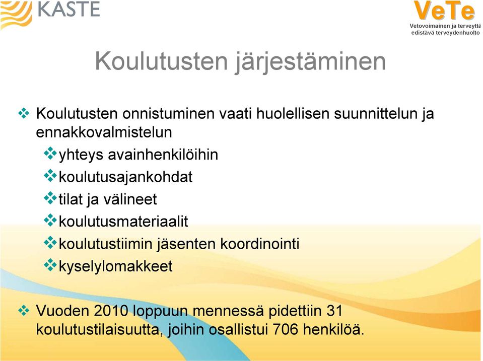 koulutusmateriaalit koulutustiimin jäsenten koordinointi kyselylomakkeet Vuoden