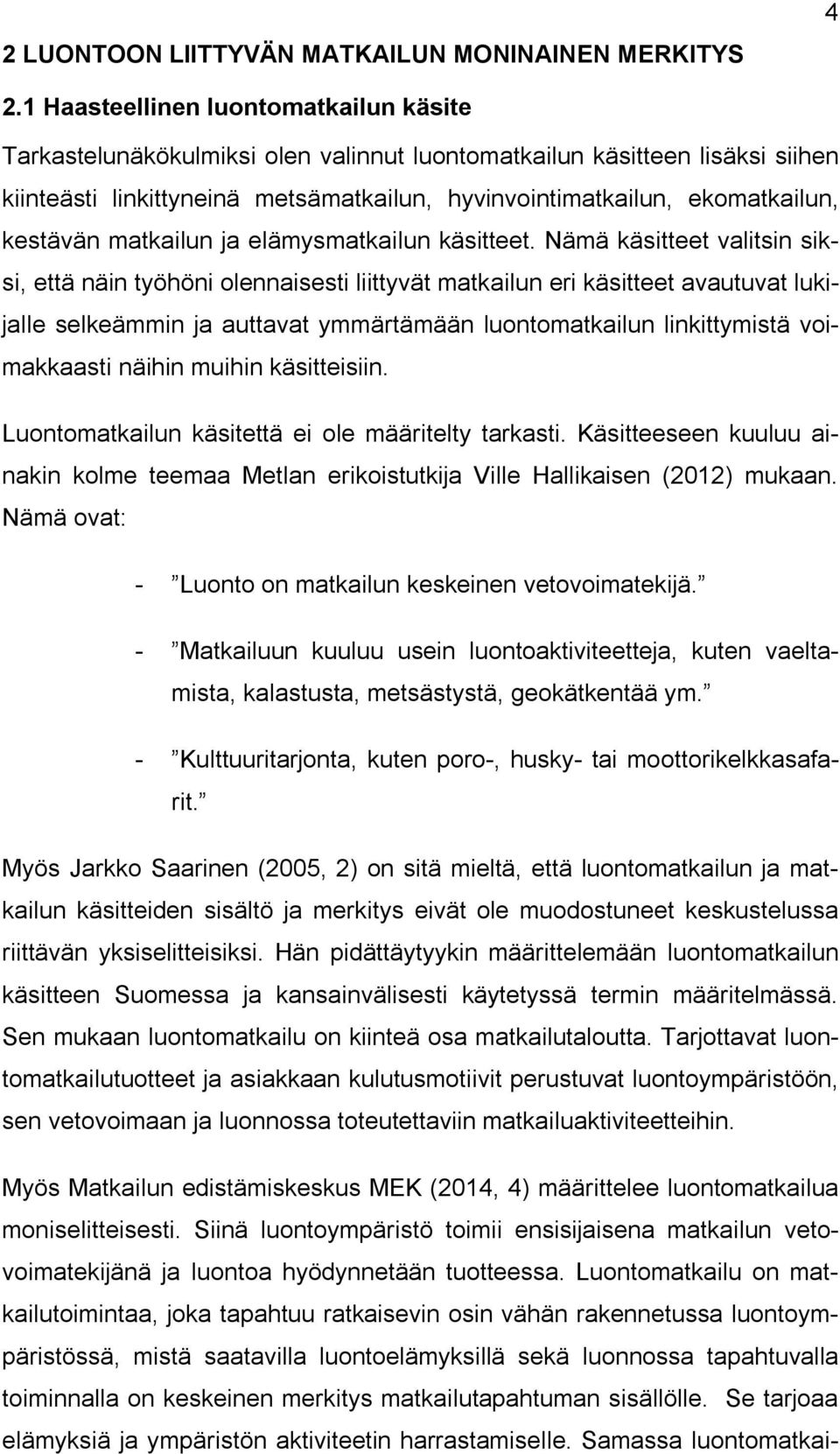 kestävän matkailun ja elämysmatkailun käsitteet.
