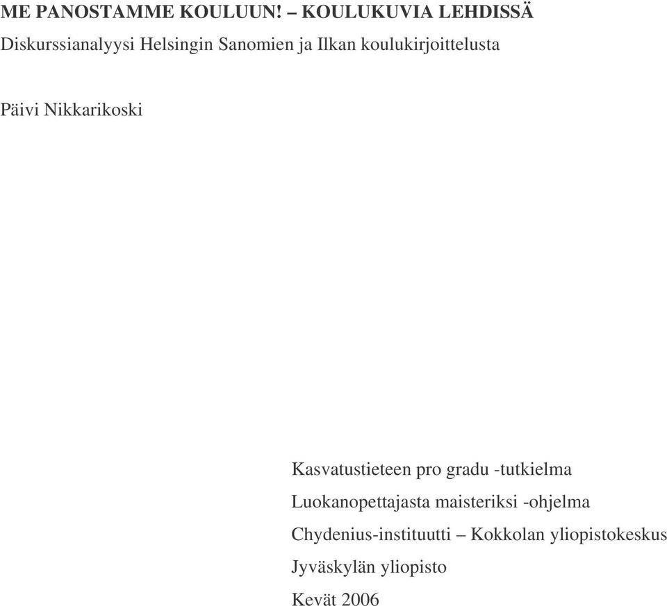 koulukirjoittelusta Päivi Nikkarikoski Kasvatustieteen pro gradu