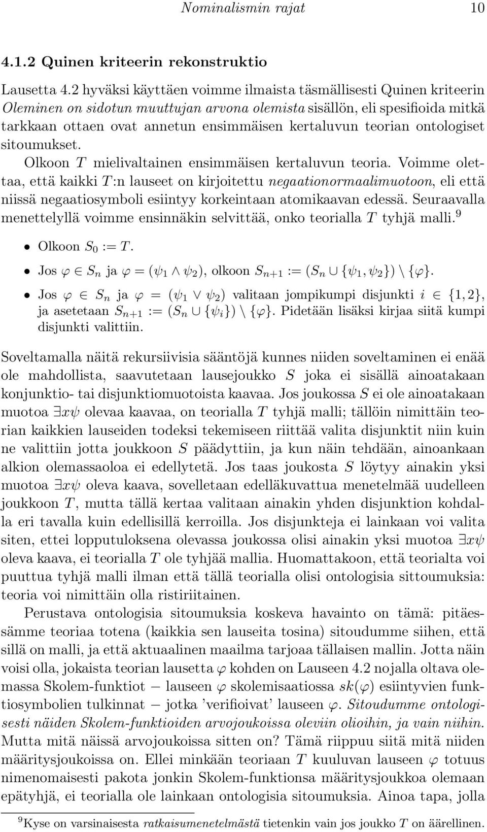 teorian ontologiset sitoumukset. Olkoon T mielivaltainen ensimmäisen kertaluvun teoria.
