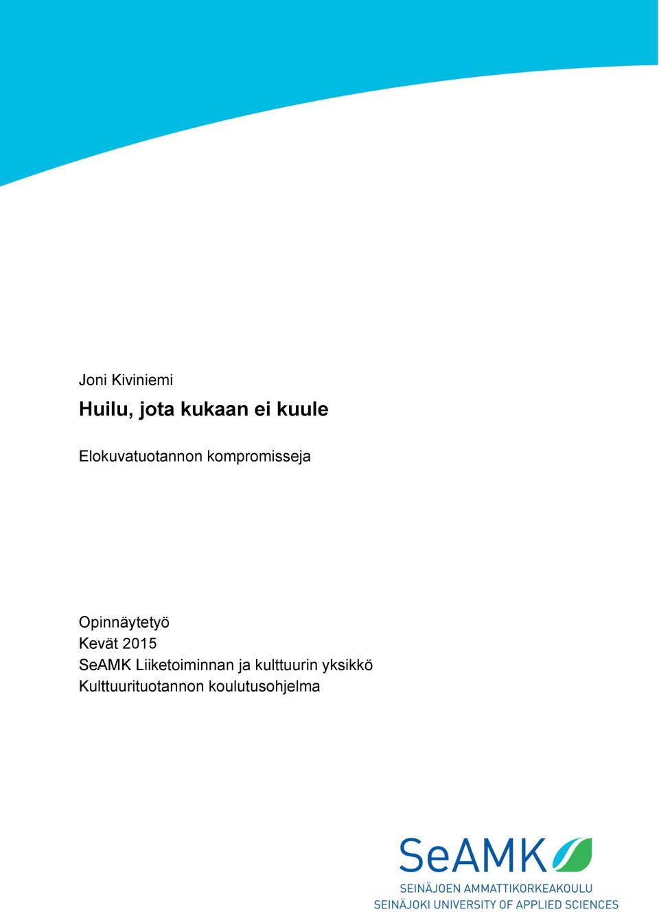 Kevät 2015 SeAMK Liiketoiminnan ja