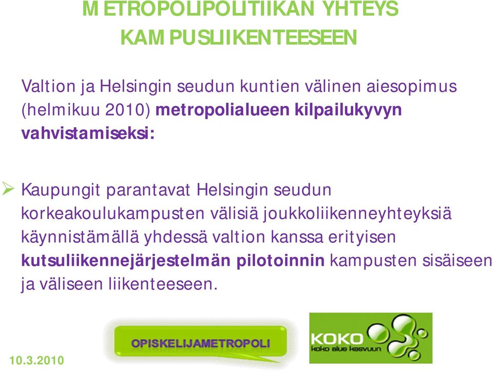 Helsingin seudun korkeakoulukampusten välisiä joukkoliikenneyhteyksiä käynnistämällä yhdessä