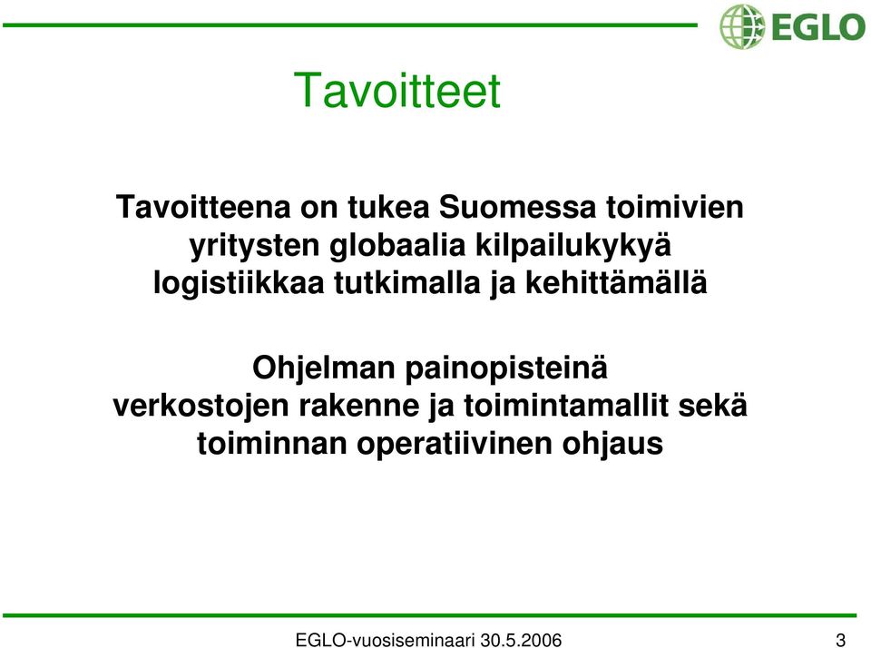 Ohjelman painopisteinä verkostojen rakenne ja toimintamallit