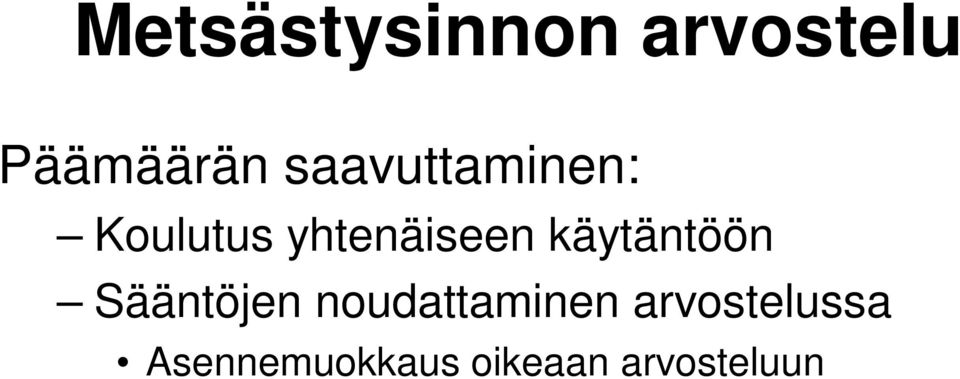 käytäntöön Sääntöjen noudattaminen