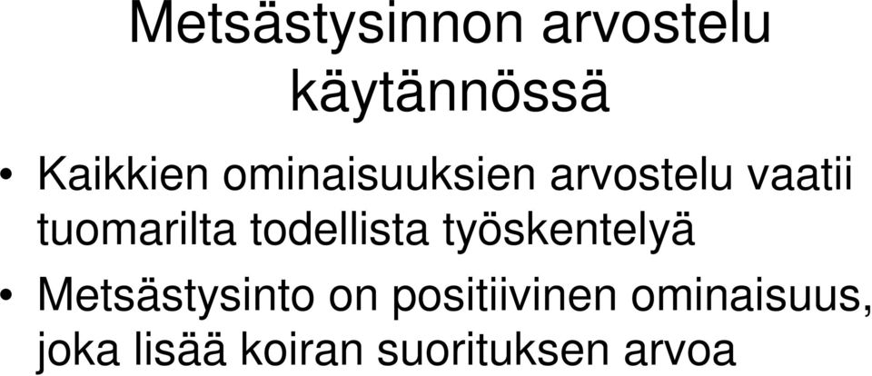 todellista työskentelyä Metsästysinto on