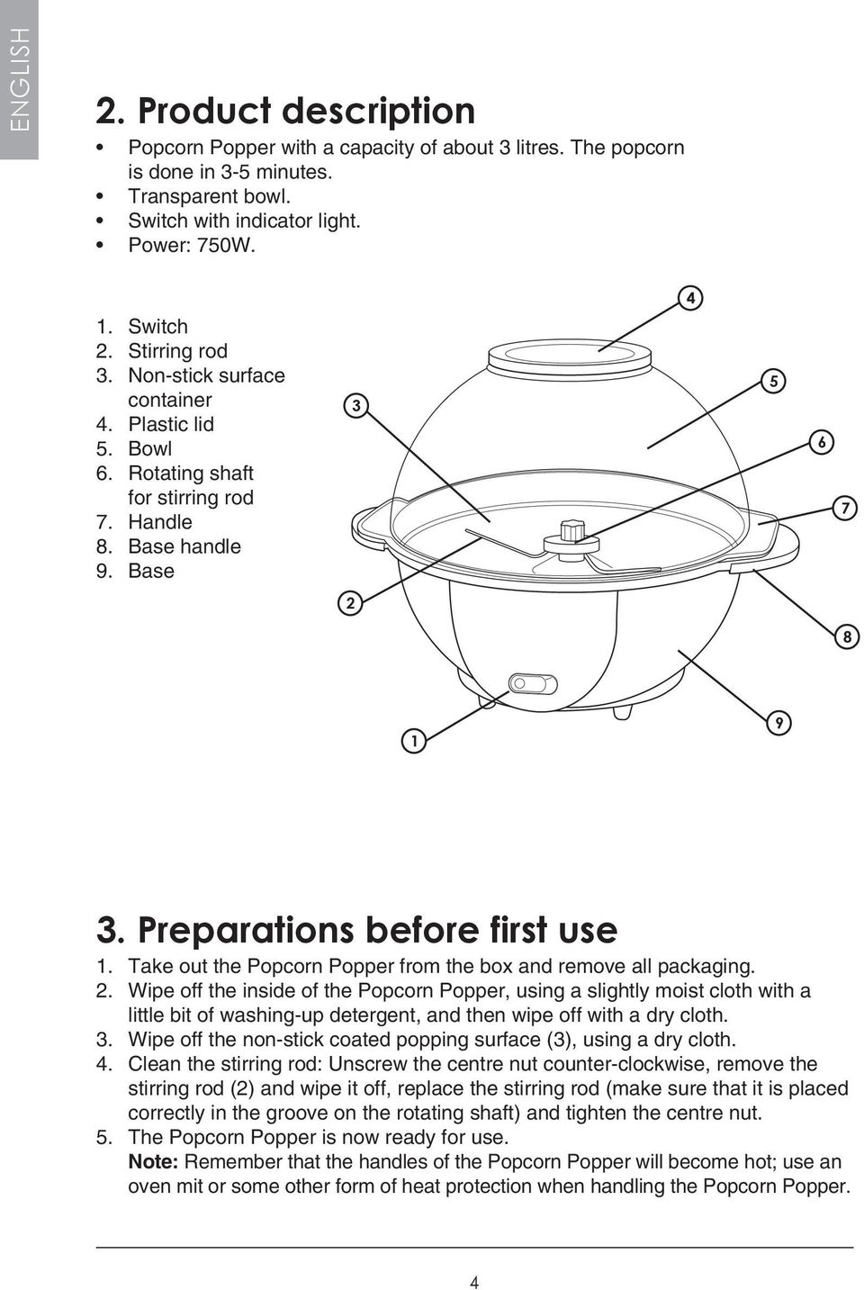 Take out the Popcorn Popper from the box and remove all packaging. 2.