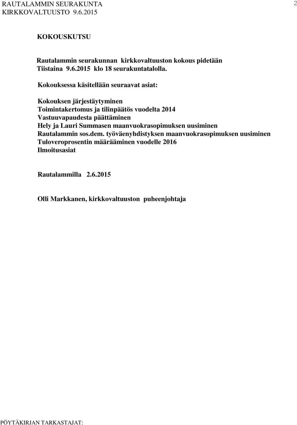 Vastuuvapaudesta päättäminen Hely ja Lauri Summasen maanvuokrasopimuksen uusiminen Rautalammin sos.dem.