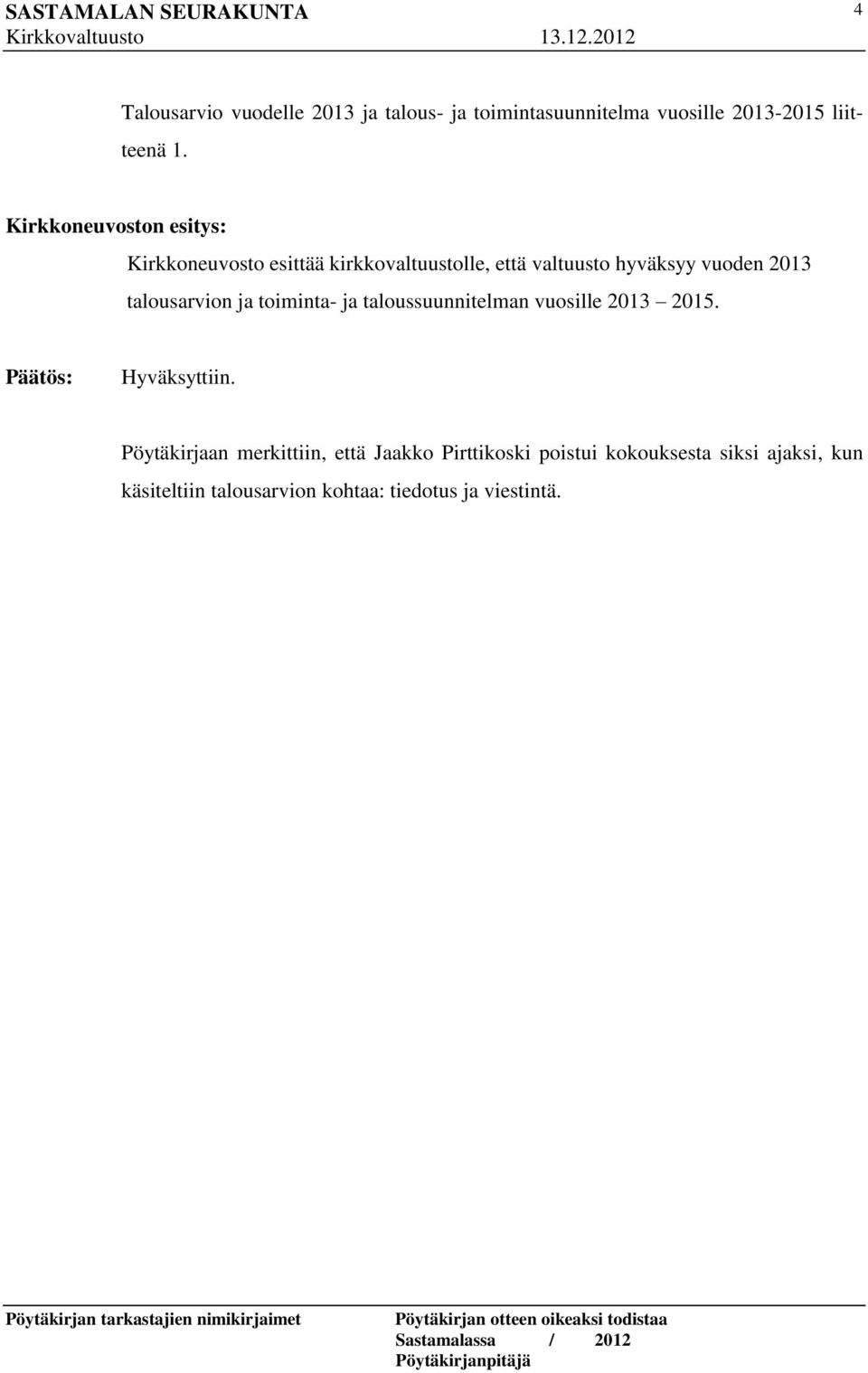 toiminta- ja taloussuunnitelman vuosille 2013 2015.