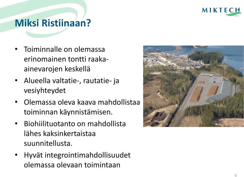 valtatie-, rautatie- ja vesiyhteydet Olemassa oleva kaava mahdollistaa toiminnan