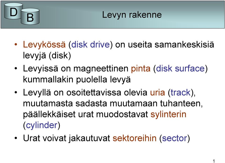 osoitettavissa olevia uria (track), muutamasta sadasta muutamaan tuhanteen,