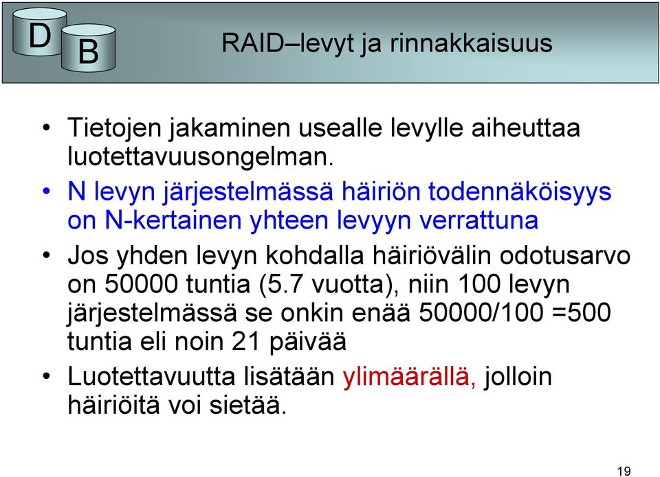 kohdalla häiriövälin odotusarvo on 50000 tuntia (5.