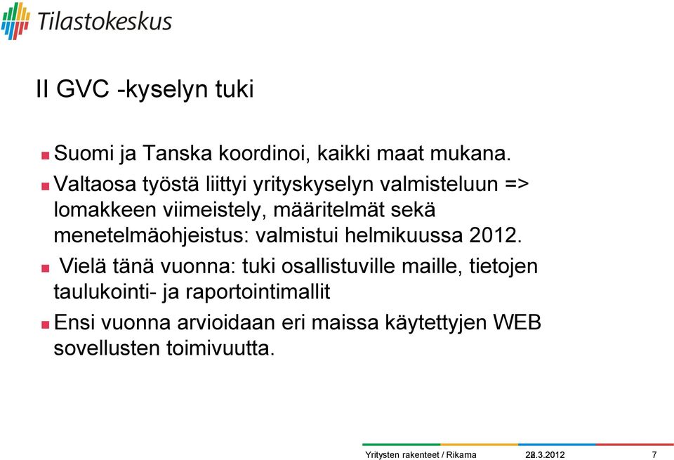 menetelmäohjeistus: valmistui helmikuussa 2012.