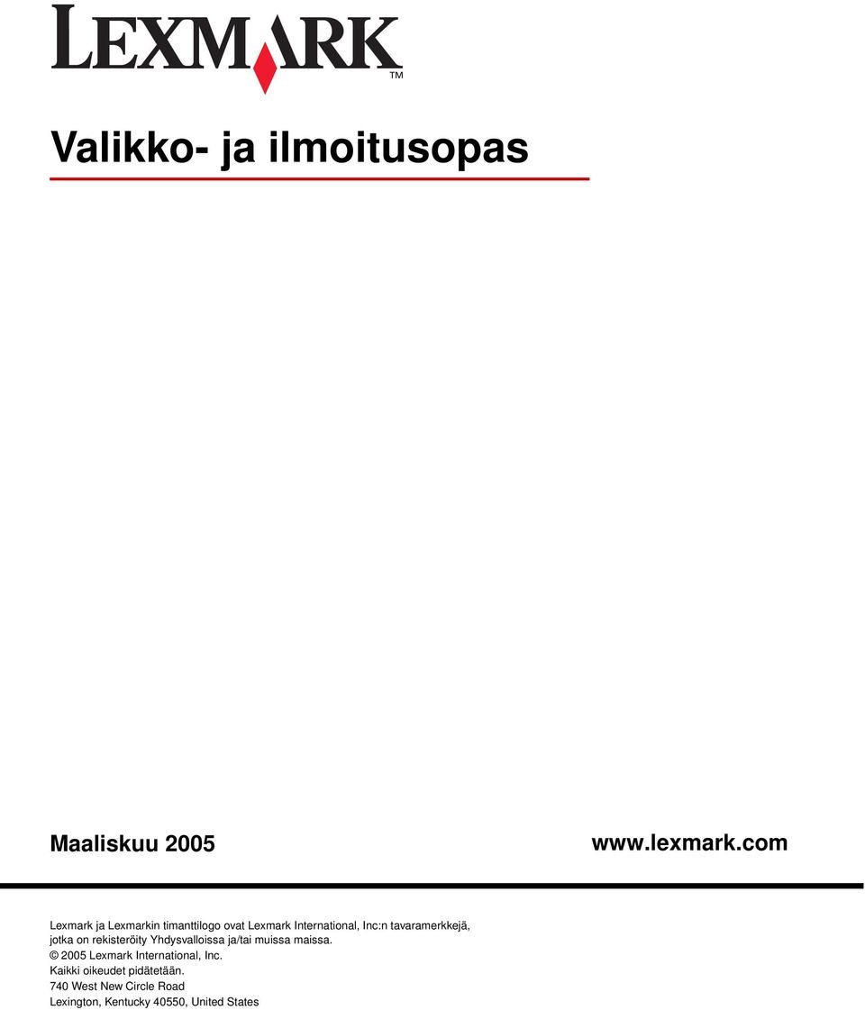 tavaramerkkejä, jotka on rekisteröity Yhdysvalloissa ja/tai muissa maissa.