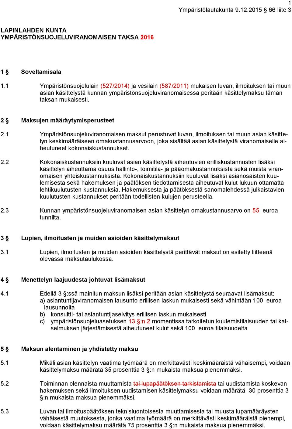 mukaisesti. 2 Maksujen määräytymisperusteet 2.