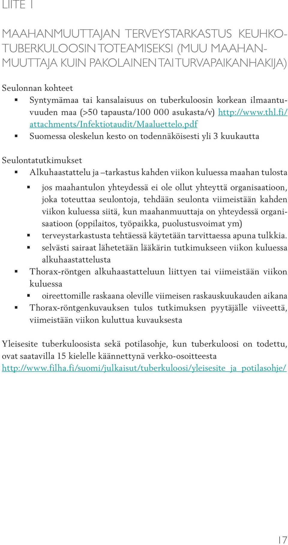 pdf Suomessa oleskelun kesto on todennäköisesti yli 3 kuukautta Seulontatutkimukset Alkuhaastattelu ja tarkastus kahden viikon kuluessa maahan tulosta jos maahantulon yhteydessä ei ole ollut yhteyttä