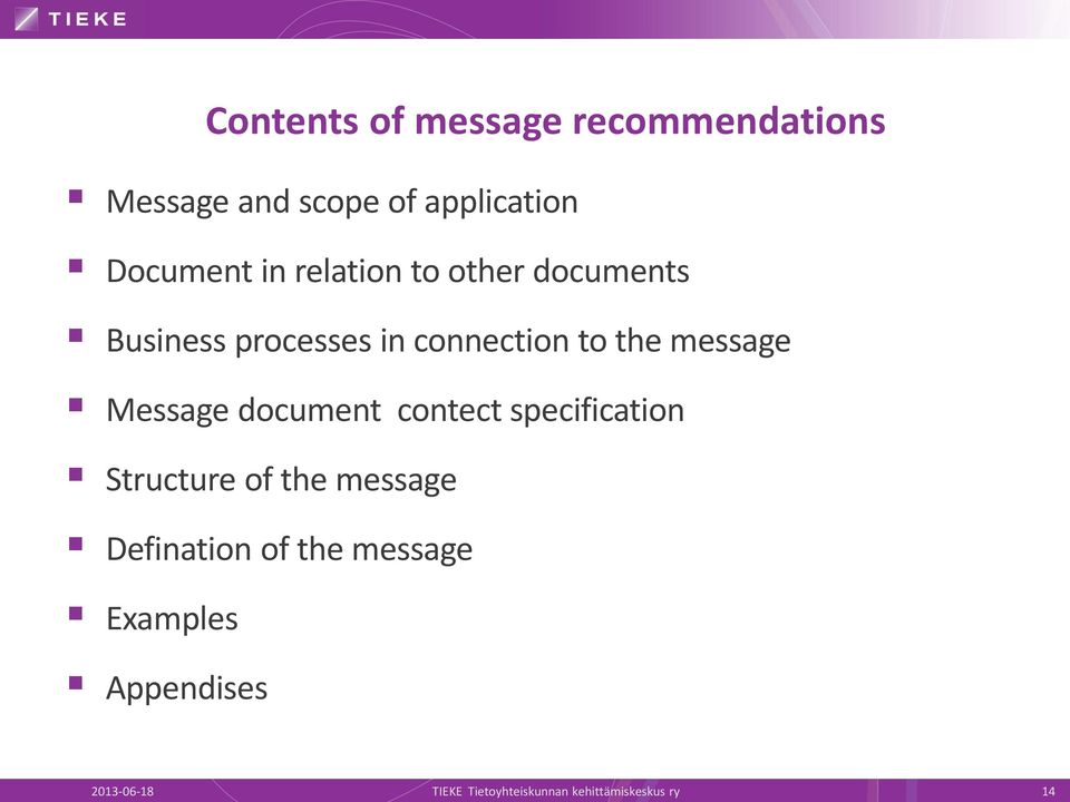 Message document contect specification Structure of the message Defination of