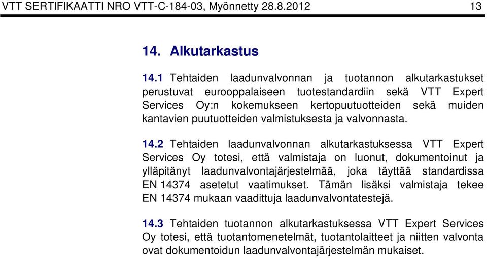 valmistusesta ja valvonnasta. 14.
