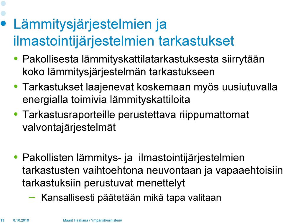 Tarkastusraporteille perustettava riippumattomat valvontajärjestelmät Pakollisten lämmitys- ja ilmastointijärjestelmien