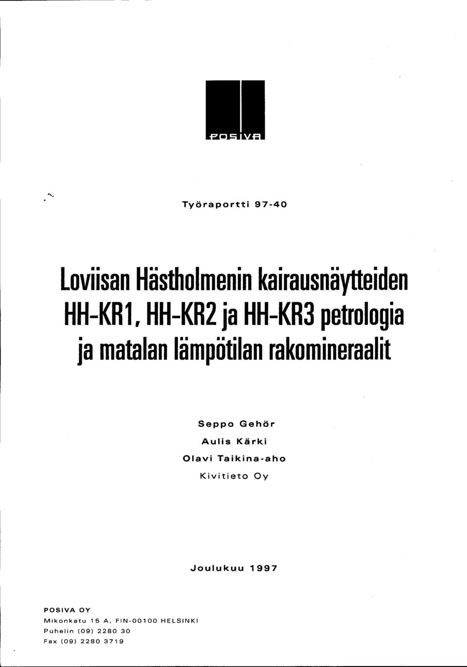Gehör Aulis Kärki Olavi Taikinaaho Kivitieto Oy ''oulukuu 1997 POSVA