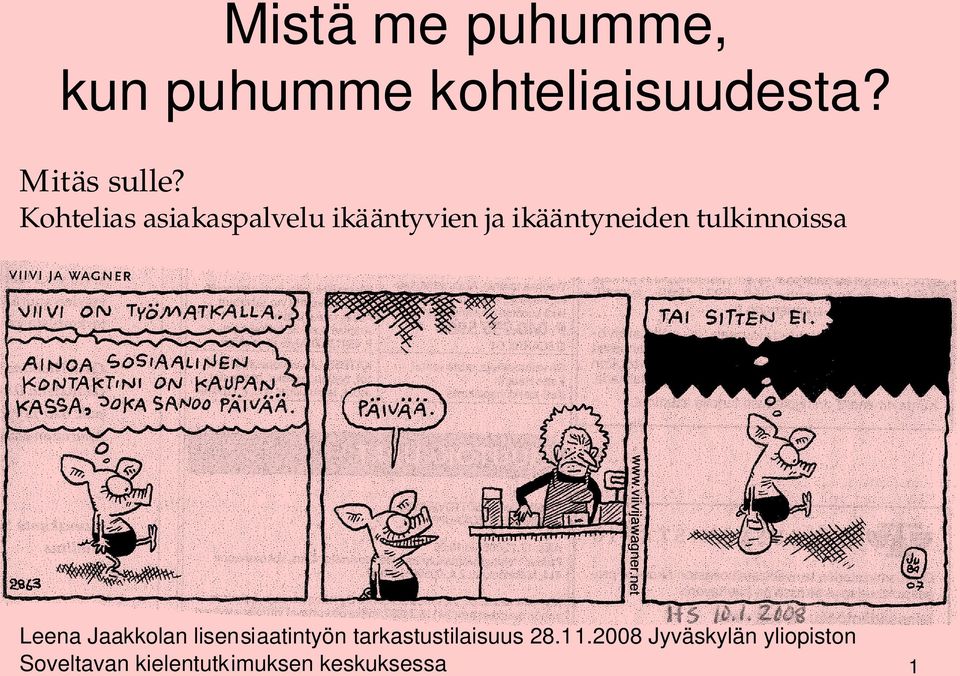 tulkinnoissa Leena Jaakkolan lisensiaatintyön