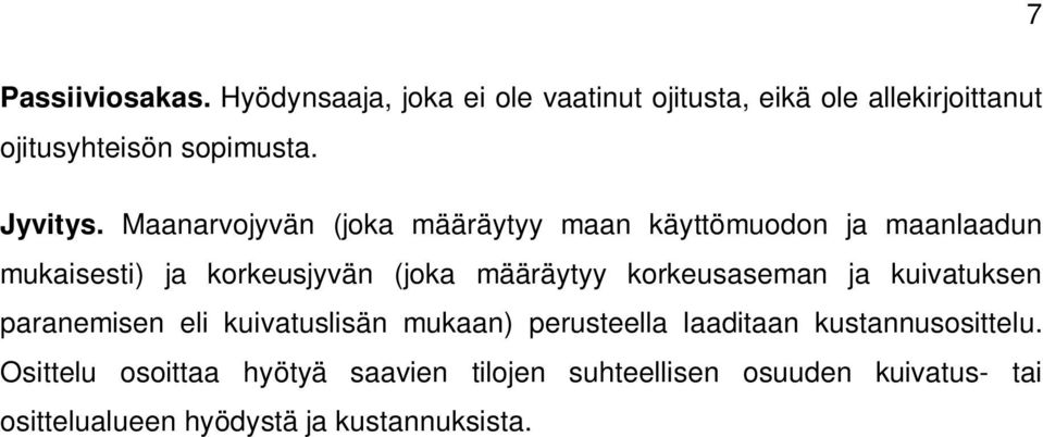 Maanarvojyvän (joka määräytyy maan käyttömuodon ja maanlaadun mukaisesti) ja korkeusjyvän (joka määräytyy