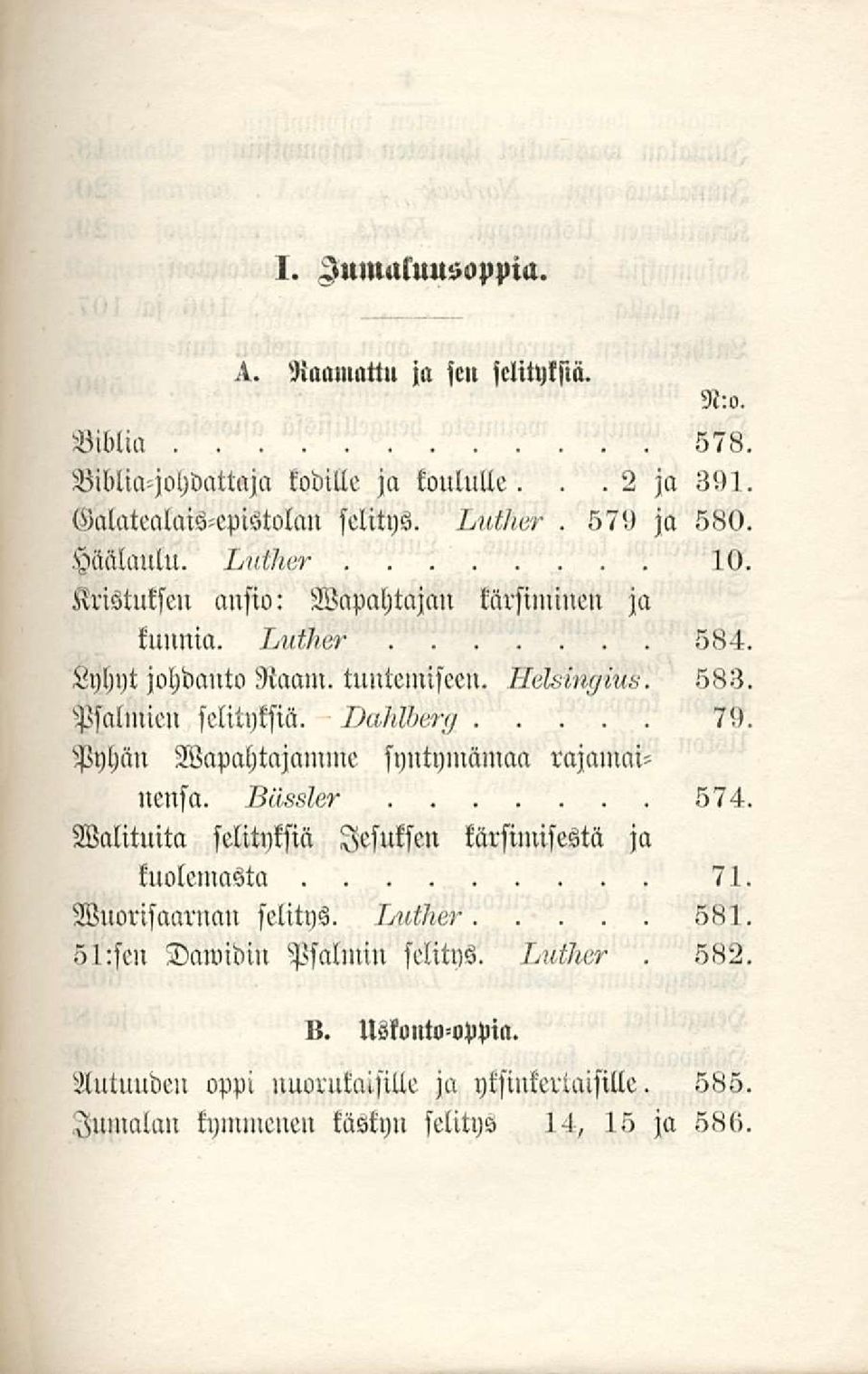//^KmFmv 583 Psalmien selityksiä Pyhäu Wapahtajaunne syntyinäinan rajamainensa Walituita selityksiä lesuksen kärsinnsestä ja kuolemasta