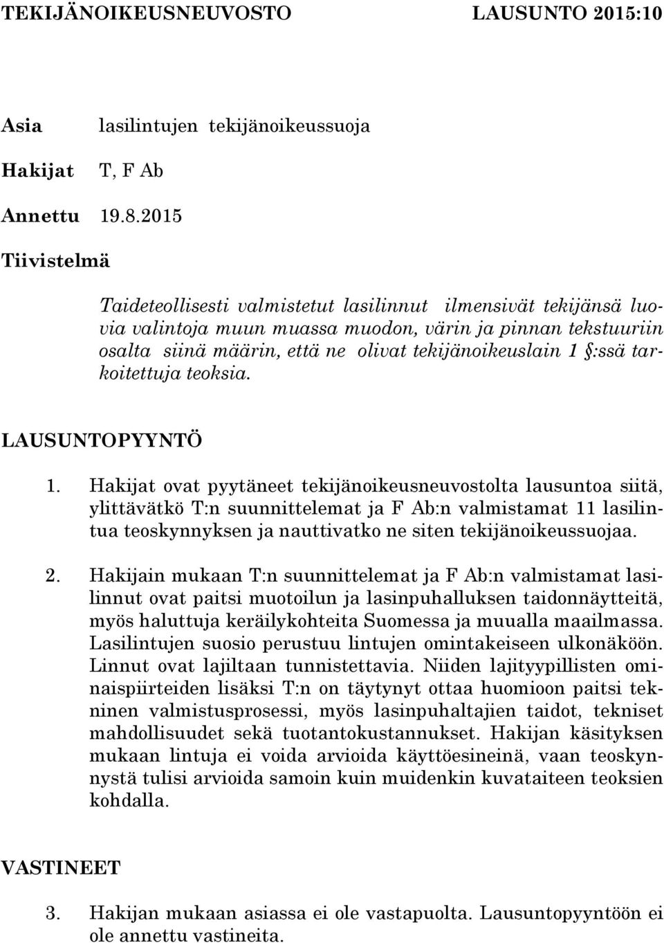 :ssä tarkoitettuja teoksia. LAUSUNTOPYYNTÖ 1.