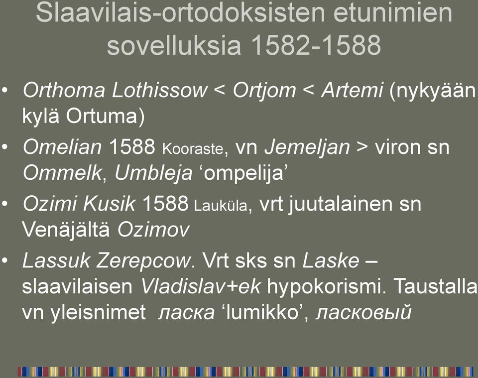 ompelija Ozimi Kusik 1588 Lauküla, vrt juutalainen sn Venäjältä Ozimov Lassuk Zerepcow.