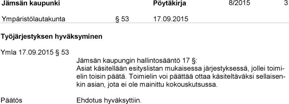 2015 53 Päätös Jämsän kaupungin hallintosääntö 17 : Asiat käsitellään esityslistan