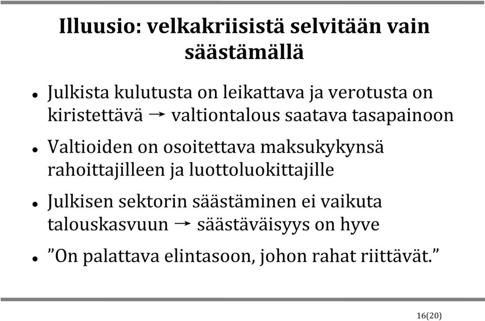 maksukykynsä rahoittajilleen ja luottoluokittajille Julkisen sektorin säästäminen ei