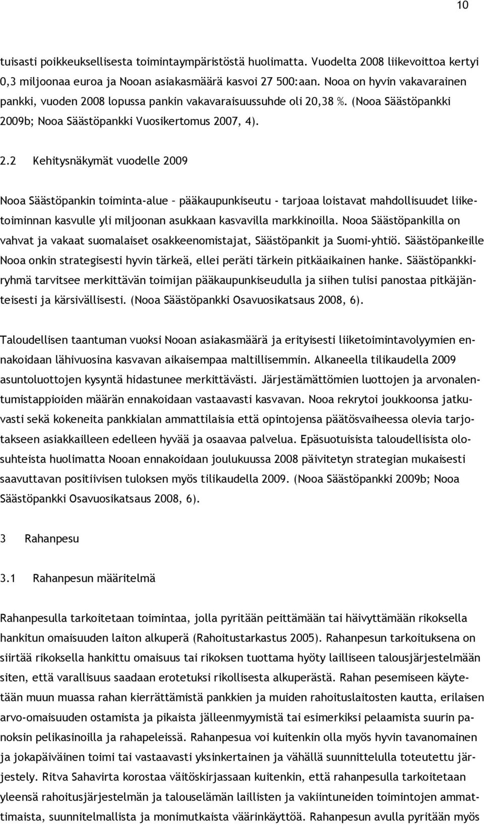 08 lopussa pankin vakavaraisuussuhde oli 20