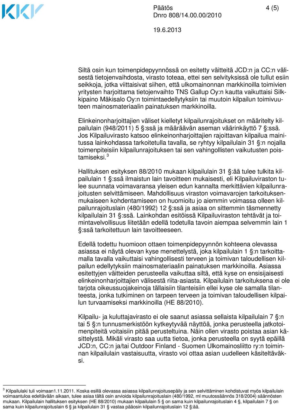 toimivuuteen mainosmateriaalin painatuksen markkinoilla.