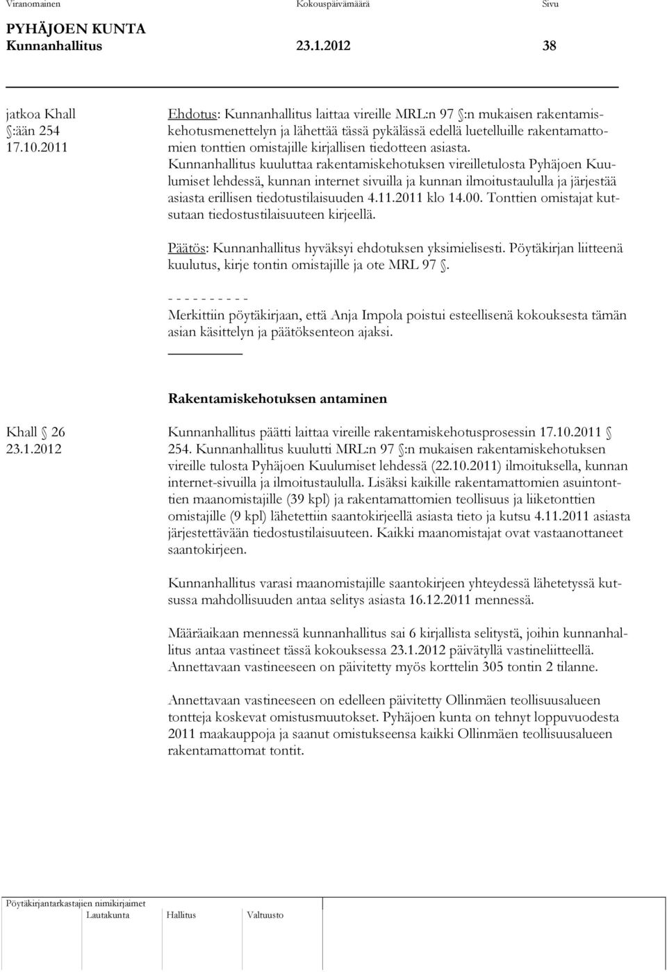 2011 mien tonttien omistajille kirjallisen tiedotteen asiasta.
