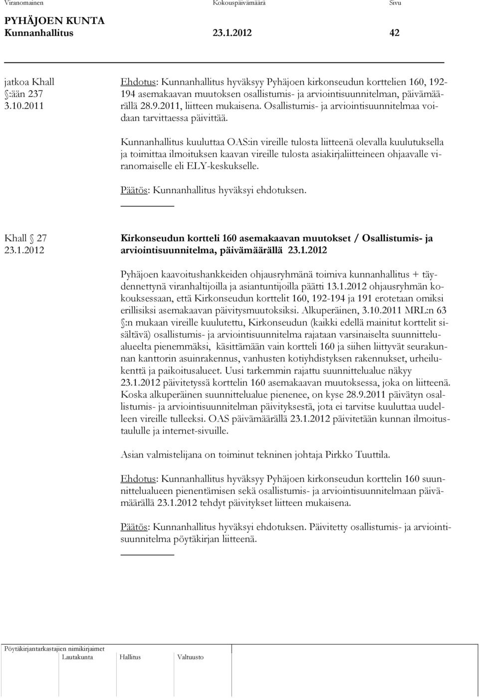 2011 rällä 28.9.2011, liitteen mukaisena. a voidaan tarvittaessa päivittää.