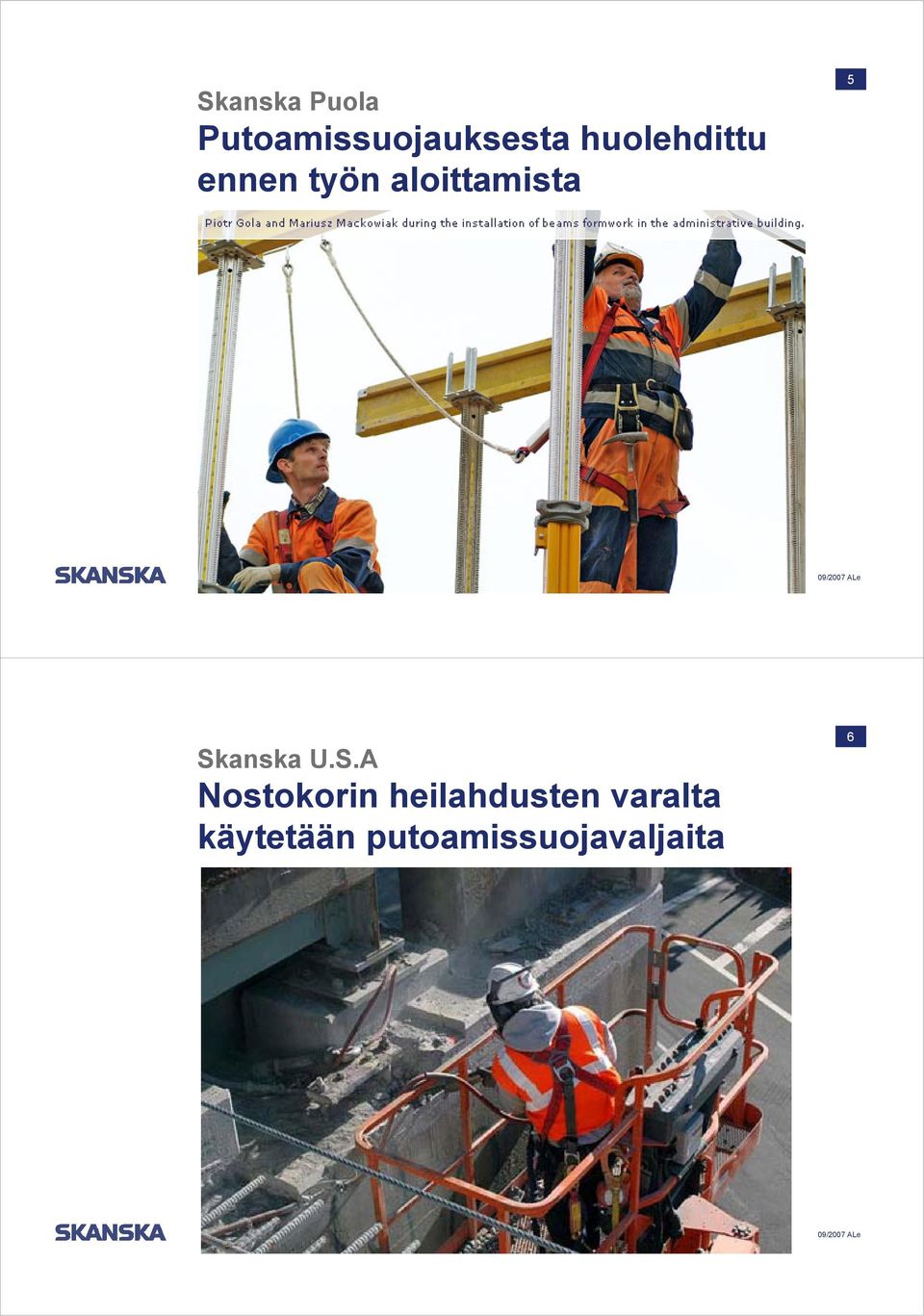 Skanska U.S.A Nostokorin heilahdusten