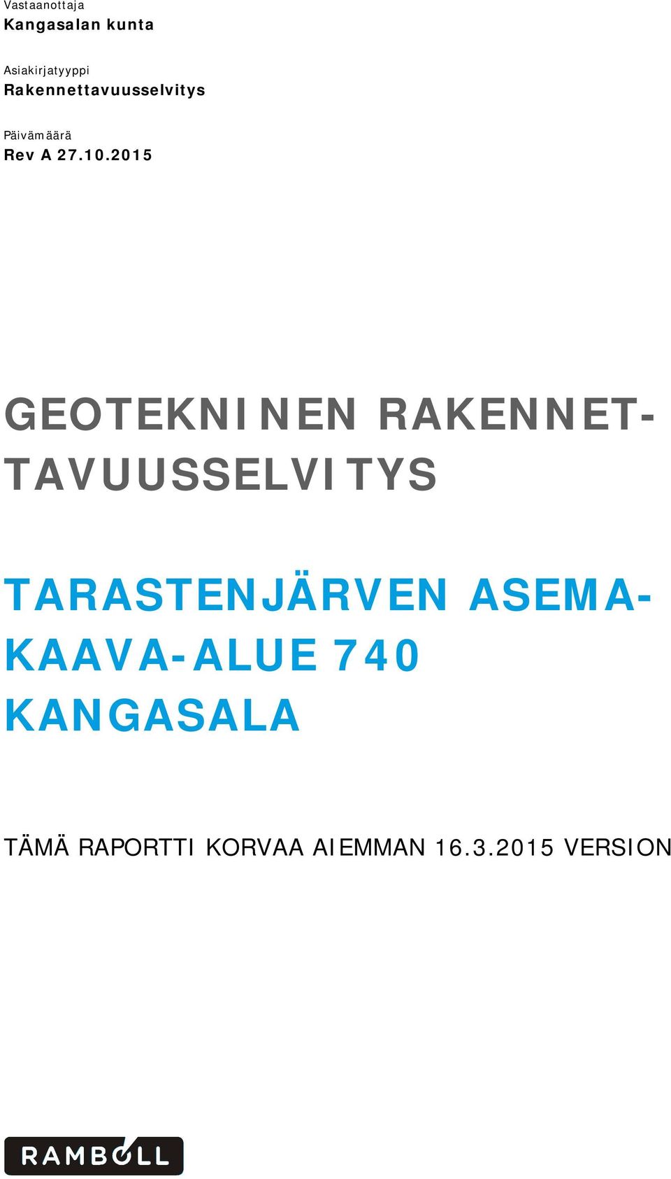 2015 GEOTEKNINEN RAKENNET- TAVUUSSELVITYS TARASTENJÄRVEN