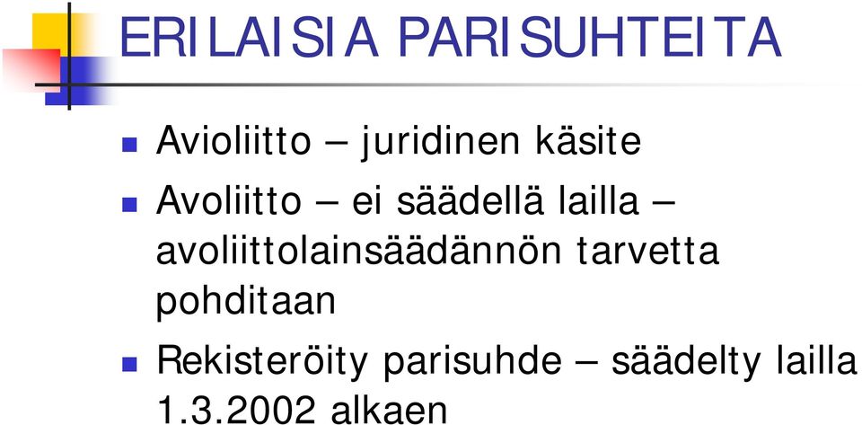 avoliittolainsäädännön tarvetta pohditaan